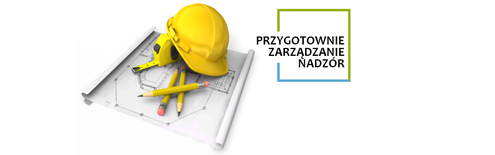 przygotowanie, zarządzanie, nadzór